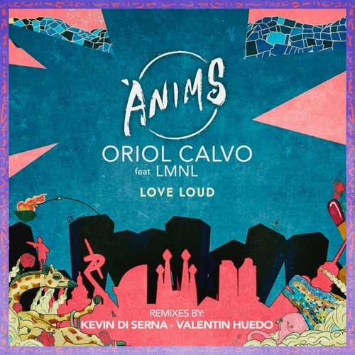 Oriol Calvo - Love Loud [ANIMS001]